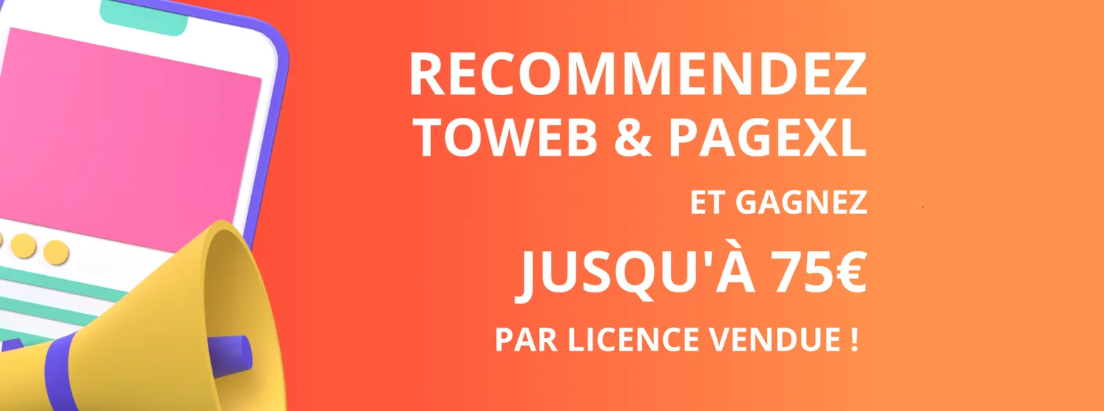 Transformez vos recommandations en argent avec jusqu'à 75€ par licence TOWeb !